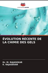 Produktbild: &Eacute;volution R&eacute;cente De La Chimie des Gels