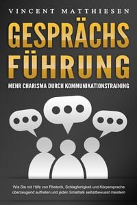 Produktbild: GESPR&Auml;CHSF&Uuml;HRUNG - Mehr Charisma durch Kommunikationstraining: Wie Sie mit Hilfe