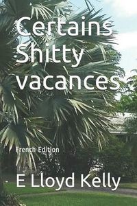 Produktbild: Certains Shitty Vacances: French Edition
