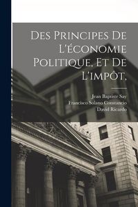 Produktbild: Des Principes De L'&eacute;conomie Politique, Et De L'imp&ocirc;t,