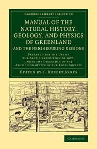 Produktbild: Manual of the Natural History, Geology, and Physics of Greenland and the Neighbouring Regions