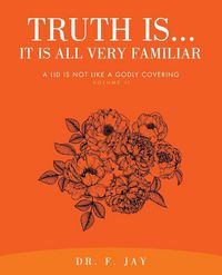 Produktbild: Truth Is... It is All Very Familiar