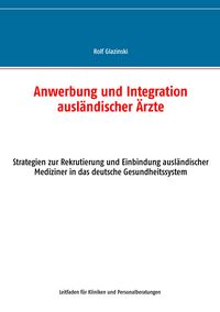 Produktbild: Anwerbung und Integration ausl&auml;ndischer &Auml;rzte
