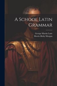 Produktbild: A School Latin Grammar