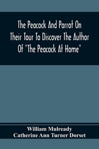 Produktbild: The Peacock And Parrot On Their Tour To Discover The Author Of "The Peacock At Home"