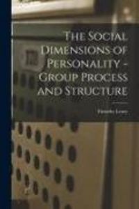 Produktbild: The Social Dimensions of Personality - Group Process and Structure