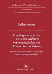 Produktbild: Kurspflegema&szlig;nahmen - zwischen strafbarer Marktmanipulation und zul&auml;ssiger Kursstabilisierung