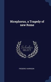 Produktbild: Nicephorus, a Tragedy of new Rome