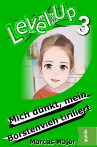 Produktbild: Level Up / Level Up 3 - Mich d&uuml;nkt, mein Borstenvieh tiriliert