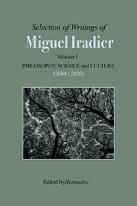 Produktbild: Selection of Writings of Miguel Iradier. Volume I Philosophy, Scienceand Culture (2004 - 2020)