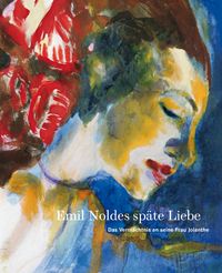 Produktbild: Emil Noldes sp&auml;te Liebe