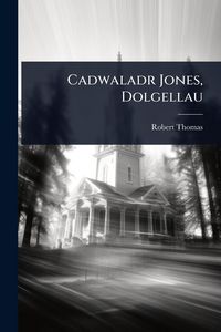 Produktbild: Cadwaladr Jones, Dolgellau