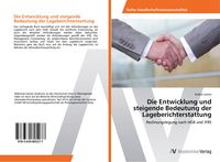 Produktbild: Die Entwicklung und steigende Bedeutung der Lageberichterstattung