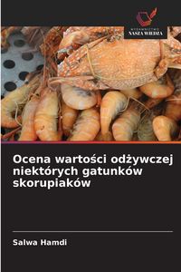 Produktbild: Ocena warto&iquest;ci od&iquest;ywczej niekt&oacute;rych gatunk&oacute;w skorupiak&oacute;w