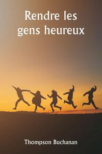 Produktbild: Rendre les gens heureux
