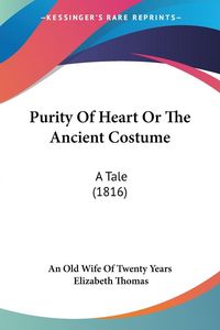 Produktbild: Purity Of Heart Or The Ancient Costume