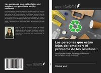 Produktbild: Las personas que est&aacute;n lejos del empleo y el problema de los residuos :