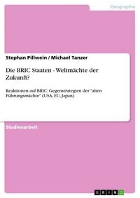 Produktbild: Die BRIC Staaten - Weltm&auml;chte der Zukunft?