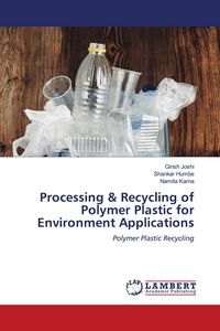 Produktbild: Processing & Recycling of Polymer Plastic for Environment Applications