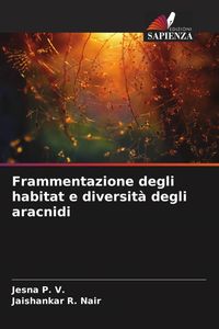 Produktbild: Frammentazione degli habitat e diversit&agrave; degli aracnidi