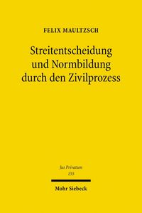 Produktbild: Streitentscheidung und Normbildung durch den Zivilprozess