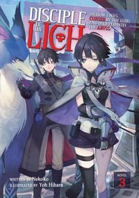 Produktbild: Disciple of the Lich: Or How I Was Cursed by the Gods and Dropped Into the Abyss! (Light Novel) Vol. 3
