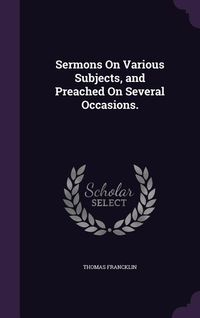 Produktbild: Sermons On Various Subjects, and Preached On Several Occasions.