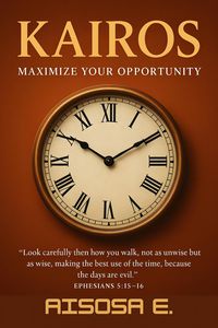 Produktbild: Kairos - Maximize Your Opportunity (The Kairos Series, #1)