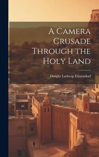 Produktbild: A Camera Crusade Through the Holy Land