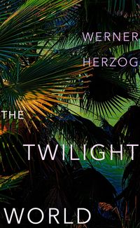 Bild vom Artikel The Twilight World vom Autor Werner Herzog