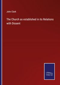 Produktbild: The Church as established in its Relations with Dissent