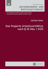 Produktbild: Das fingierte Arbeitsverh&auml;ltnis nach &sect; 10 Abs. 1 A&Uuml;G