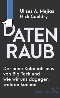 Produktbild: Datenraub &ndash; Der neue Kolonialismus von Big Tech und wie wir uns dagegen wehren k&ouml;nnen