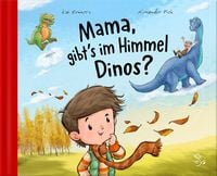 Produktbild: Mama, gibt&rsquo;s im Himmel Dinos?