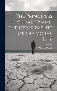 Produktbild: The Principles of Morality and the Departments of the Moral Life