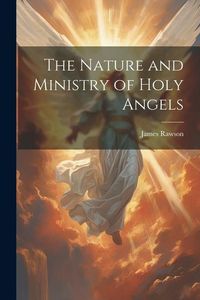 Produktbild: The Nature and Ministry of Holy Angels