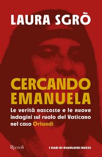 Produktbild: Cercando Emanuela. Le verit&agrave; nascoste e le nuove indagini sul ruolo del Vaticano nel caso Orlandi