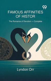 Produktbild: Famous Affinities Of History The Romance of Devotion - Complete