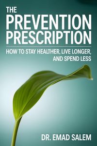 Produktbild: The Prevention Prescription: How to Stay Healthier, Live Longer, and Spend Less