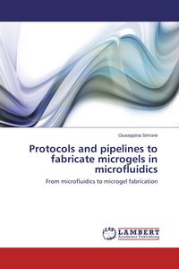 Produktbild: Protocols and pipelines to fabricate microgels in microfluidics