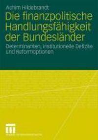 Produktbild: Die finanzpolitische Handlungsf&auml;higkeit der Bundesl&auml;nder
