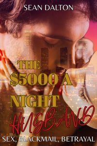 Produktbild: The $5000 A Night Husband: Sex, Blackmail, Betrayal and Love