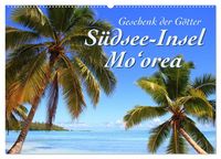 Produktbild: S&uuml;dsee-Insel Mo'orea (Wandkalender 2026 DIN A2 quer), CALVENDO Monatskalender
