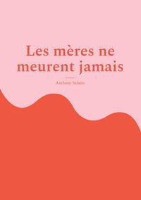 Produktbild: Les m&egrave;res ne meurent jamais