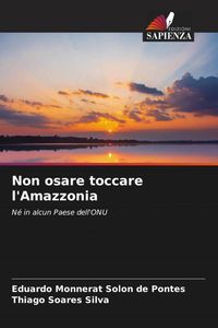 Produktbild: Non osare toccare l'Amazzonia