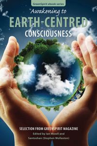 Produktbild: Awakening to Earth-Centred Consciousness: Selection from GreenSpirit Magazine (GreenSpirit ebooks, #9)