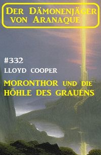 Produktbild: &iquest;Moronthor und die H&ouml;hle des Grauens: Der D&auml;monenj&auml;ger von Aranaque 332