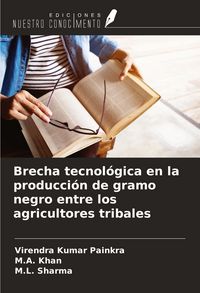 Produktbild: Brecha tecnol&oacute;gica en la producci&oacute;n de gramo negro entre los agricultores tribales