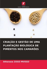 Produktbild: Cria&ccedil;&atilde;o E Gest&atilde;o De Uma Planta&ccedil;&atilde;o Biol&oacute;gica De Pimentos Nos Camar&otilde;es