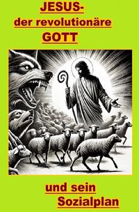 Produktbild: Jesus, der revolution&auml;re Gott und sein Sozialplan.